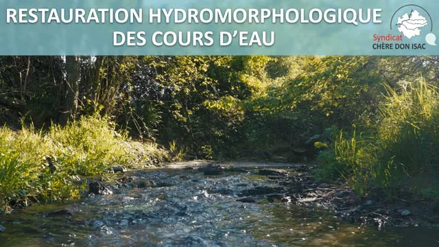 Restauration hydromorphologique des cours d’eau - Syndicat Chère Don Isac